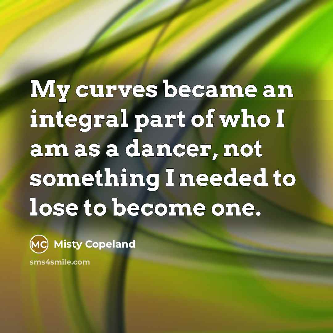 “My curves became an integral part of who I am…” quote by Misty Copeland