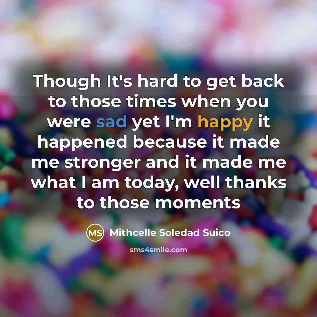 “Though It's hard to get back to those times when…” quote by Mithcelle Soledad Suico
