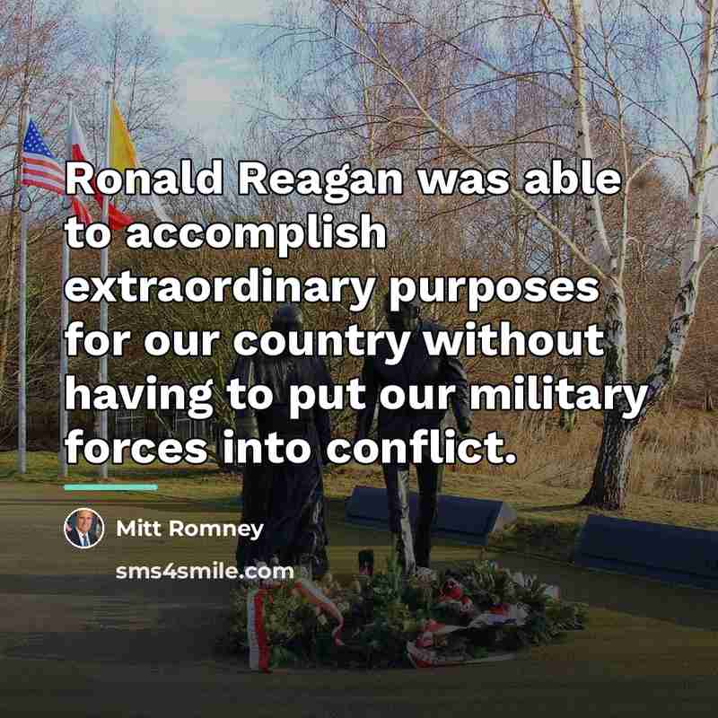 “Ronald Reagan was able to accomplish extraordinary purposes for our…” quote by Mitt Romney
