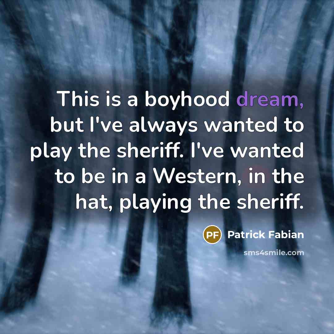 “This is a boyhood dream, but I've always wanted to…” quote by Patrick Fabian