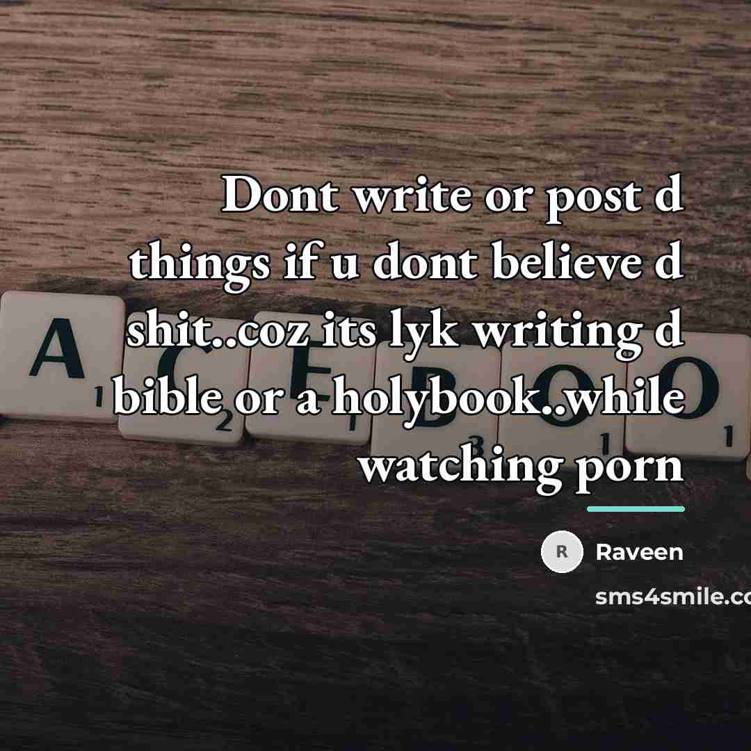 “Dont write or post d things if u dont believe…” quote by Raveen