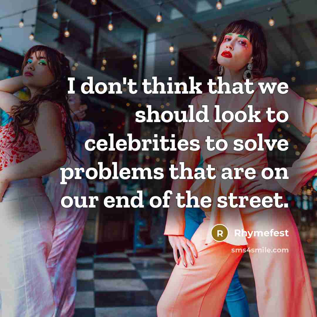 “I don't think that we should look to celebrities to…” quote by Rhymefest
