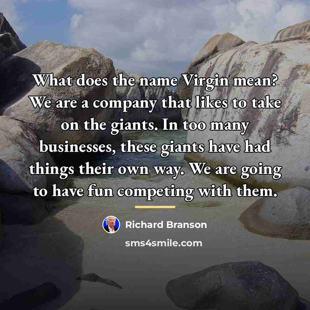 “What does the name Virgin mean? We are a company…” quote by Richard Branson