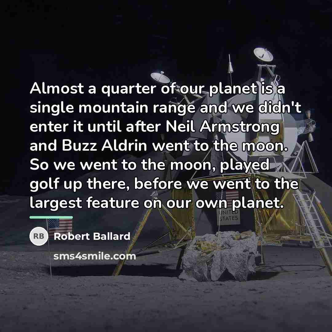 “Almost a quarter of our planet is a single mountain…” quote by Robert Ballard