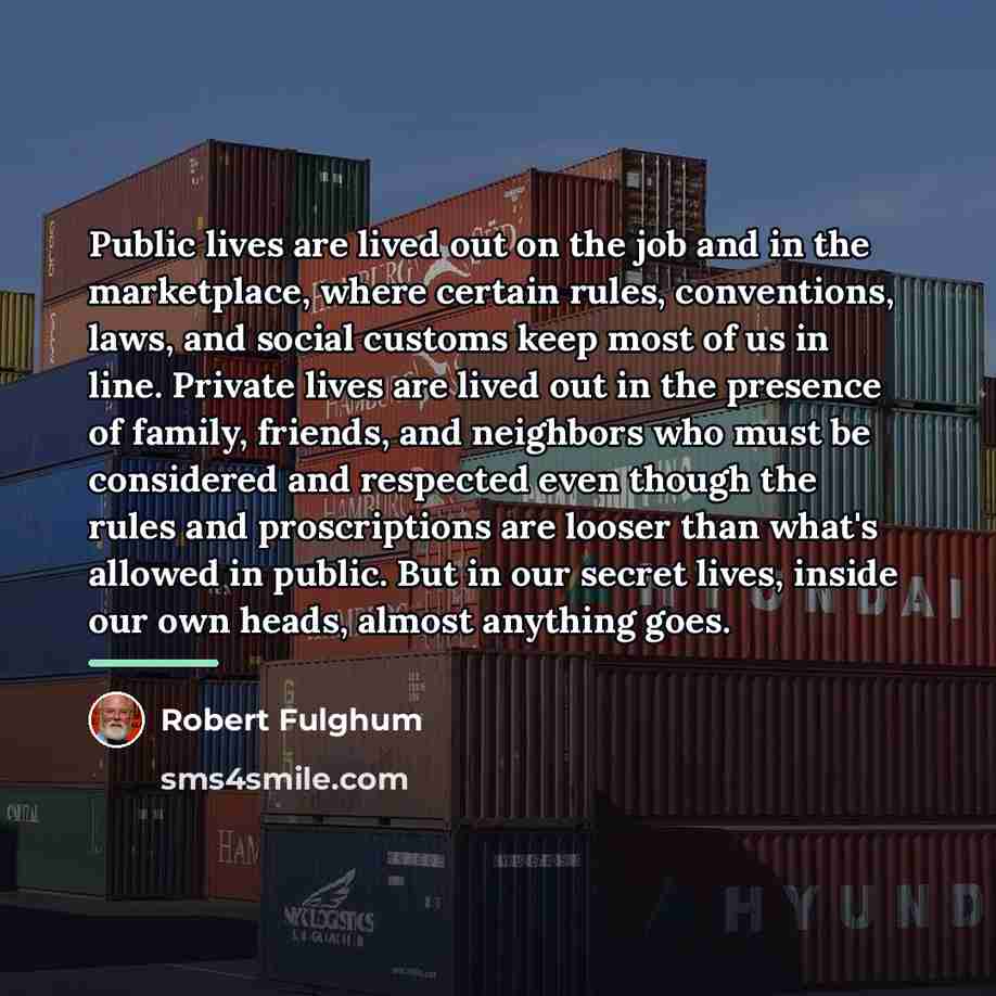 “Public lives are lived out on the job and in…” quote by Robert Fulghum
