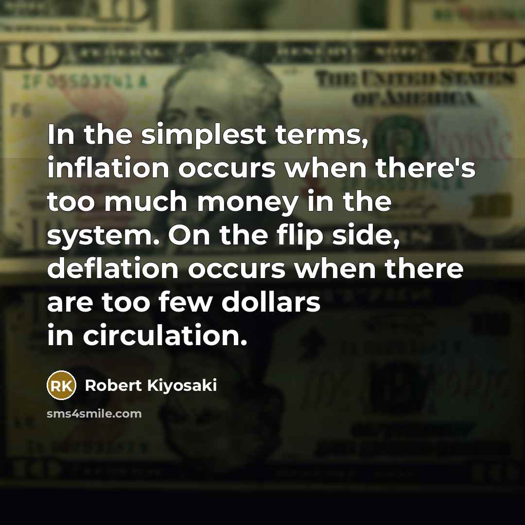“In the simplest terms, inflation occurs when there's too much…” quote by Robert Kiyosaki