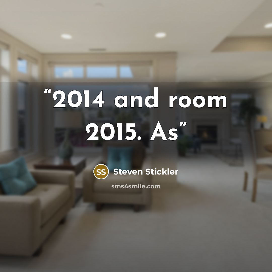 “2014 and room 2015. As” quote by Steven Stickler