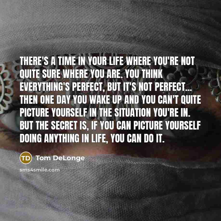 “There's a time in your life where you're not quite…” quote by Tom DeLonge
