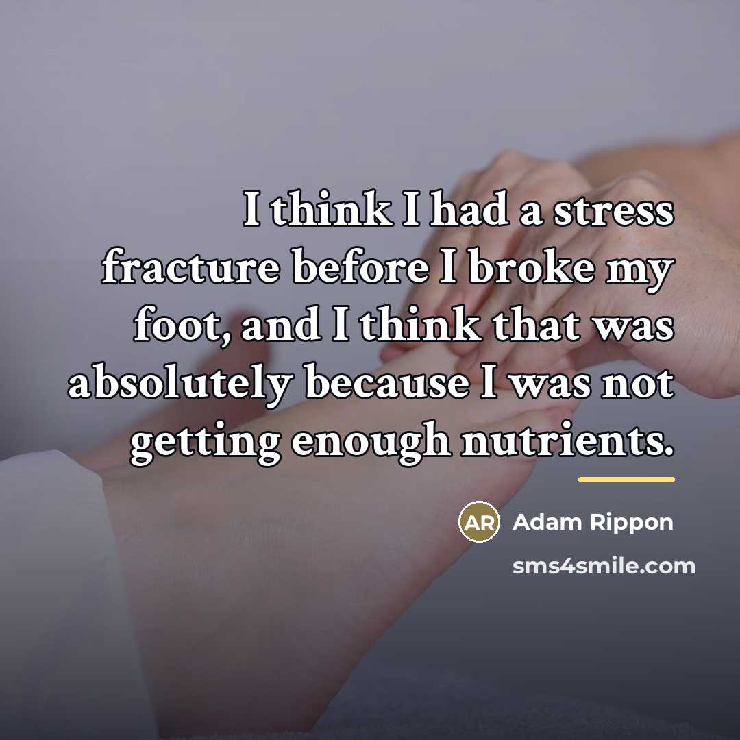 “I think I had a stress fracture before I broke…” quote by Adam Rippon