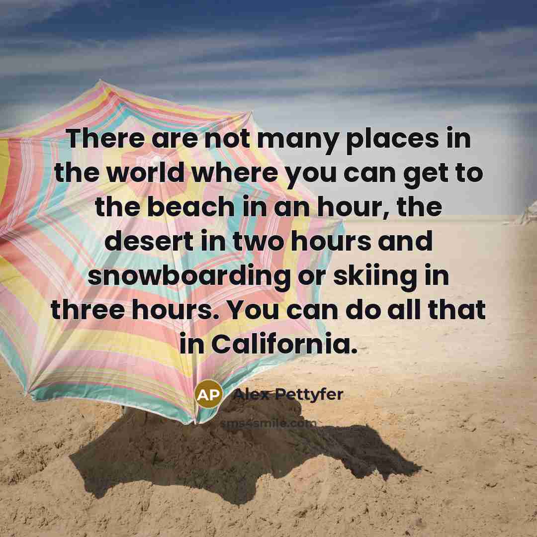 “There are not many places in the world where you…” quote by Alex Pettyfer