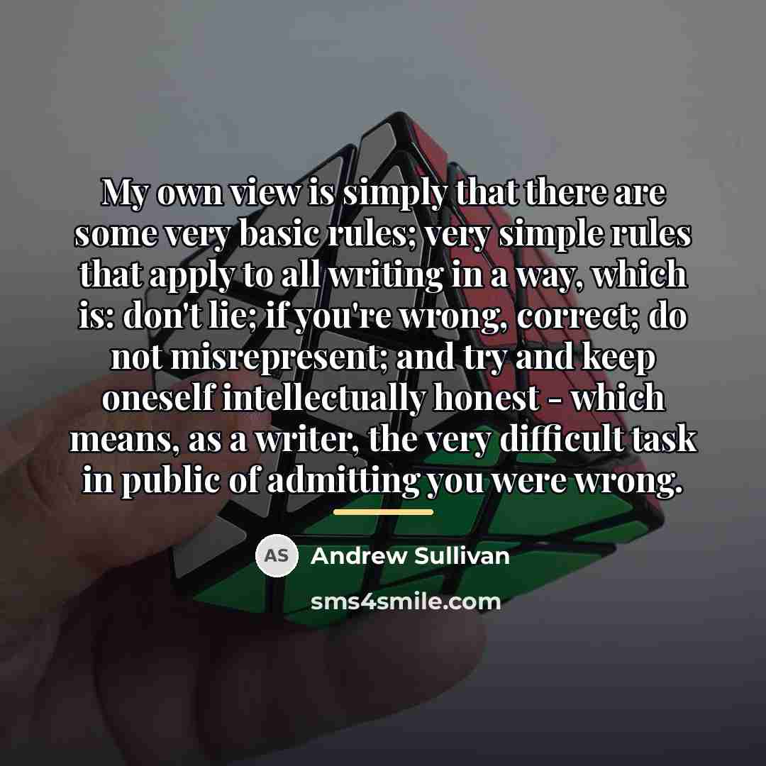 “My own view is simply that there are some very…” quote by Andrew Sullivan