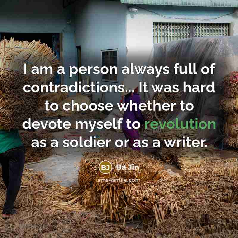 “I am a person always full of contradictions... It was…” quote by Ba Jin