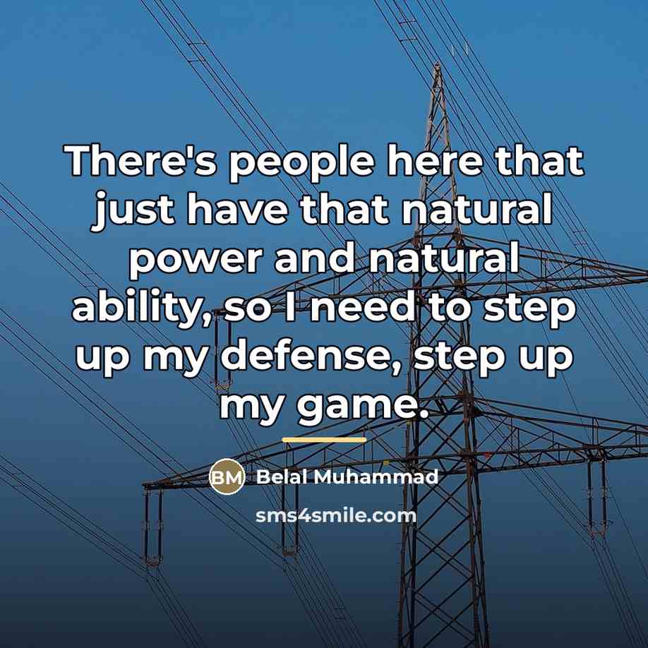 “There's people here that just have that natural power and…” quote by Belal Muhammad