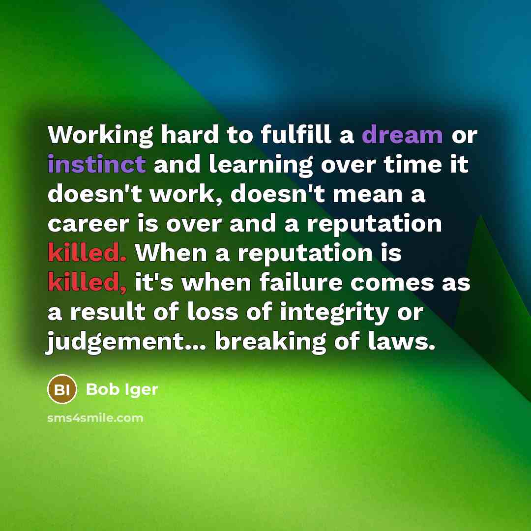 “Working hard to fulfill a dream or instinct and learning…” quote by Bob Iger