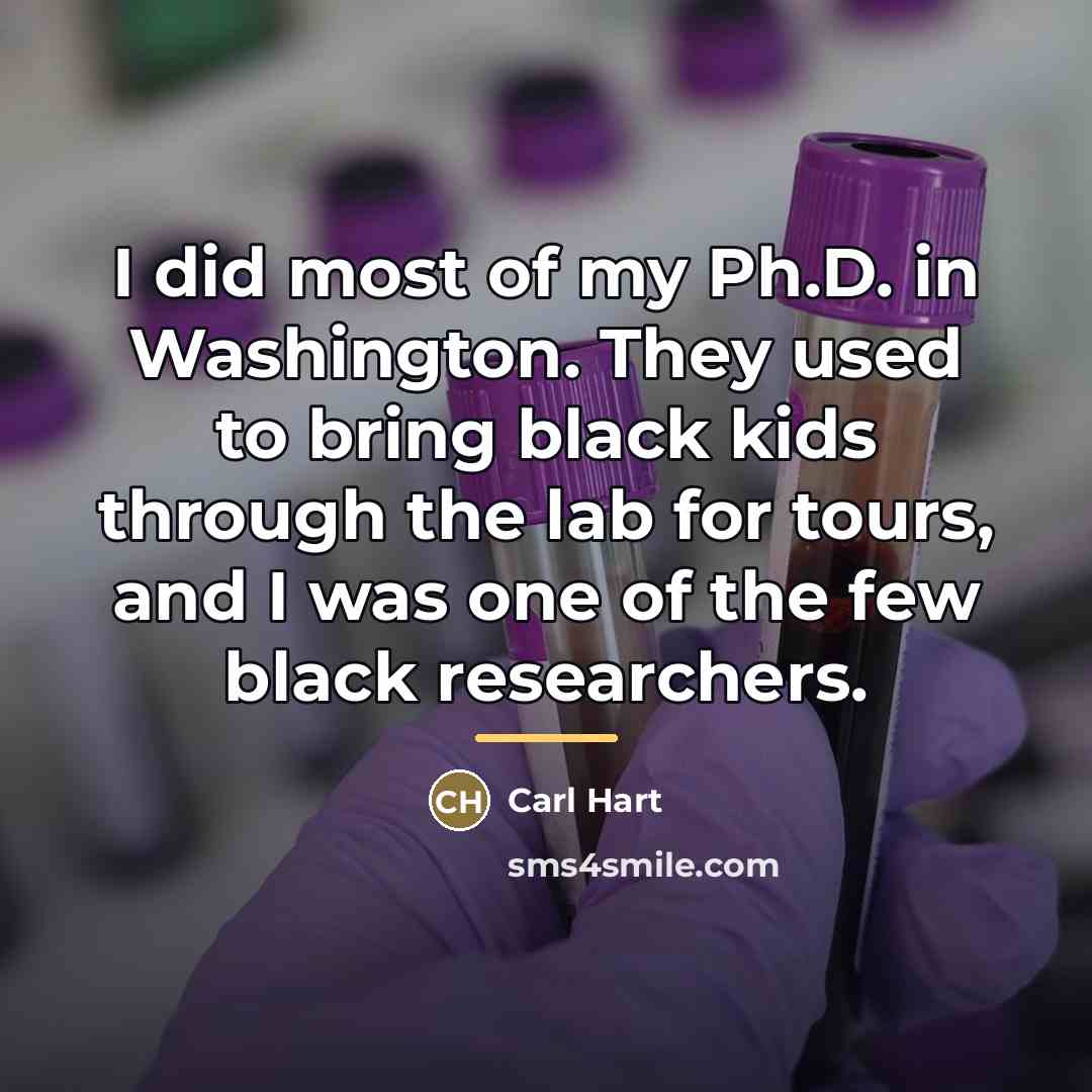 “I did most of my Ph.D. in Washington. They used…” quote by Carl Hart