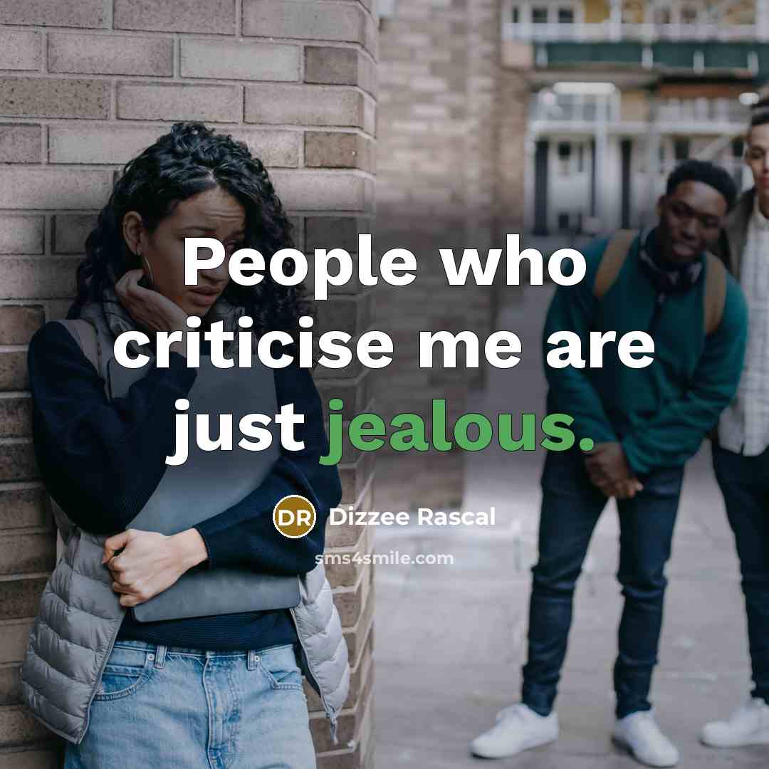 “People who criticise me are just jealous.…” quote by Dizzee Rascal