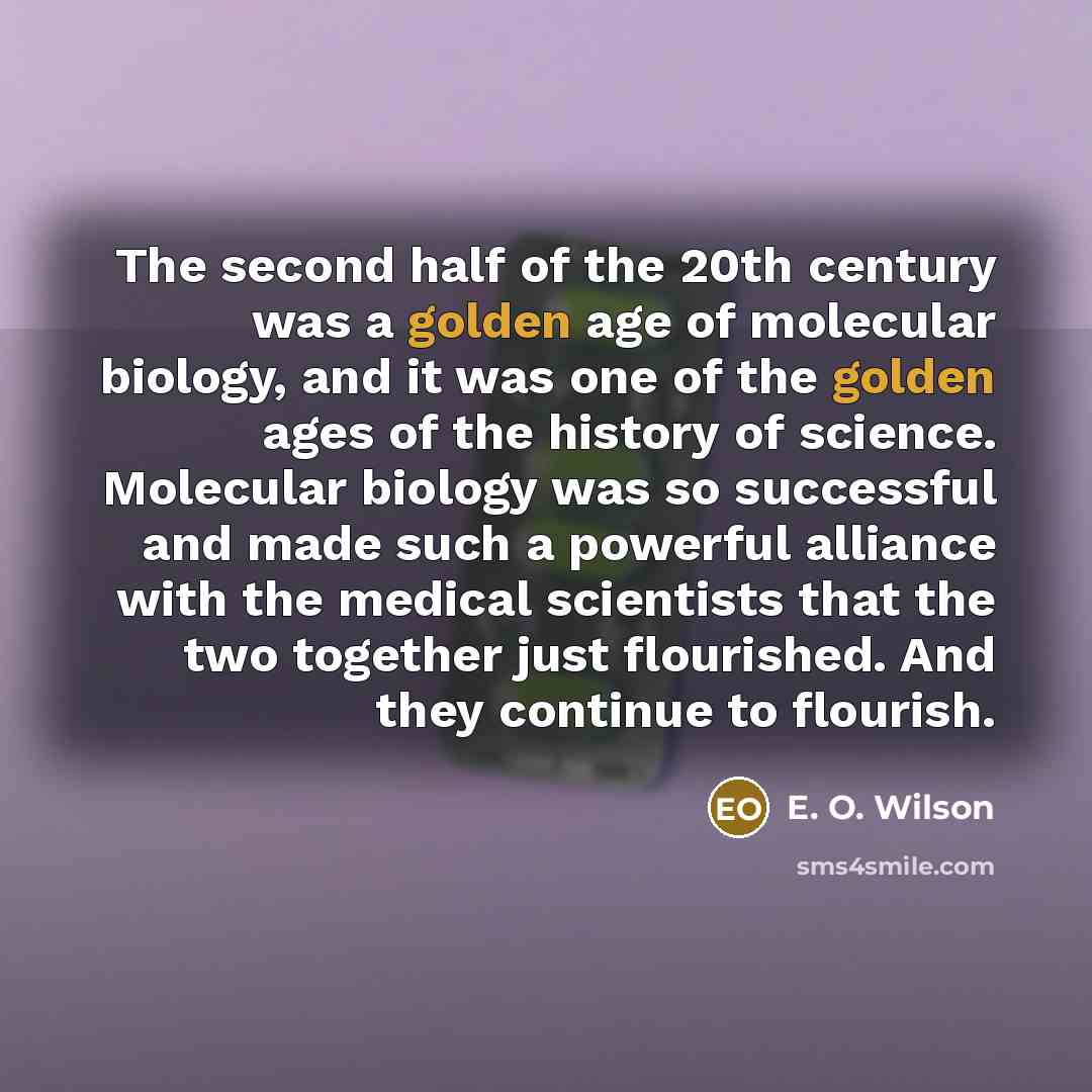 “The second half of the 20th century was a golden…” quote by E. O. Wilson