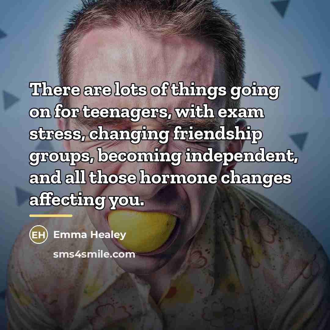 “There are lots of things going on for teenagers, with…” quote by Emma Healey