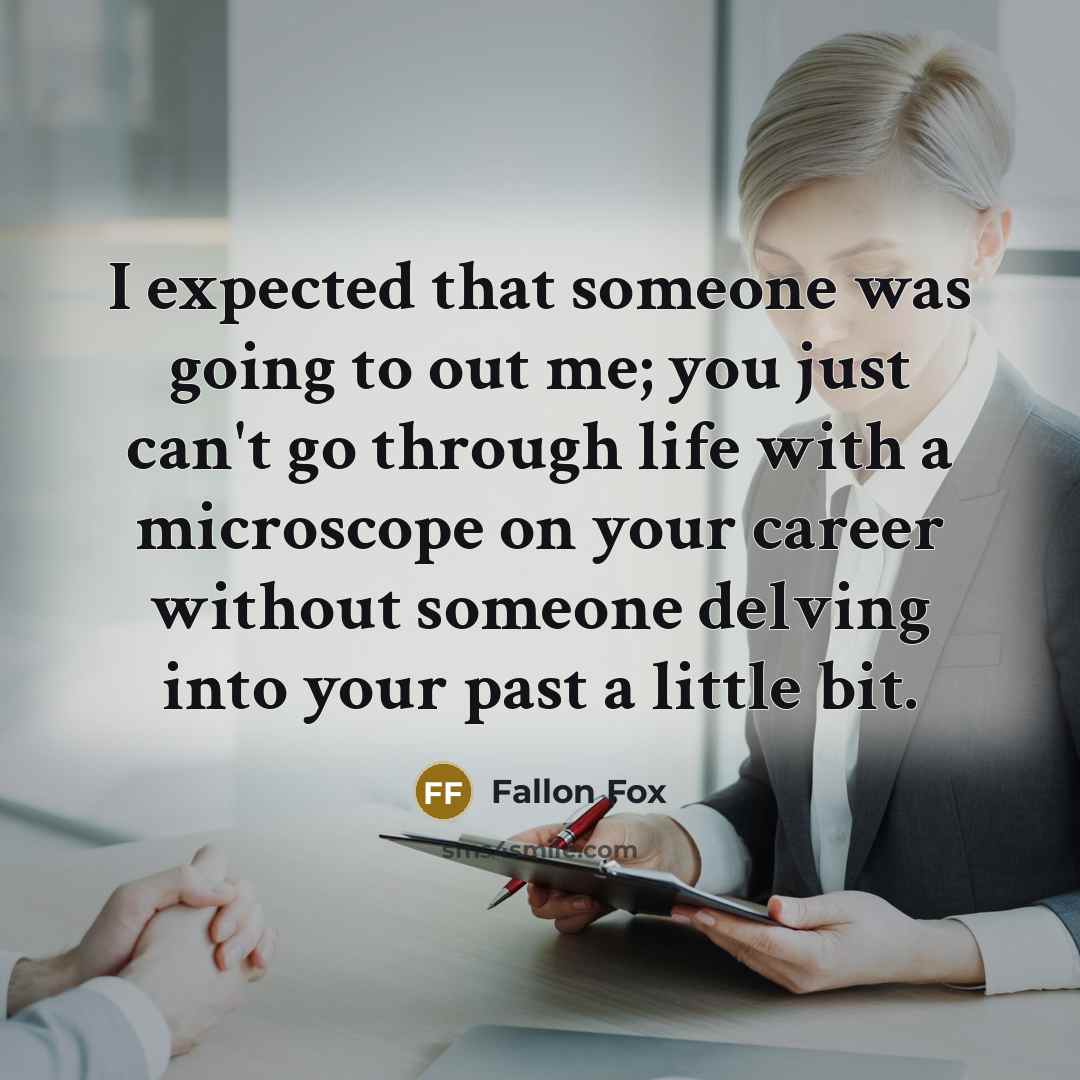“I expected that someone was going to out me; you…” quote by Fallon Fox
