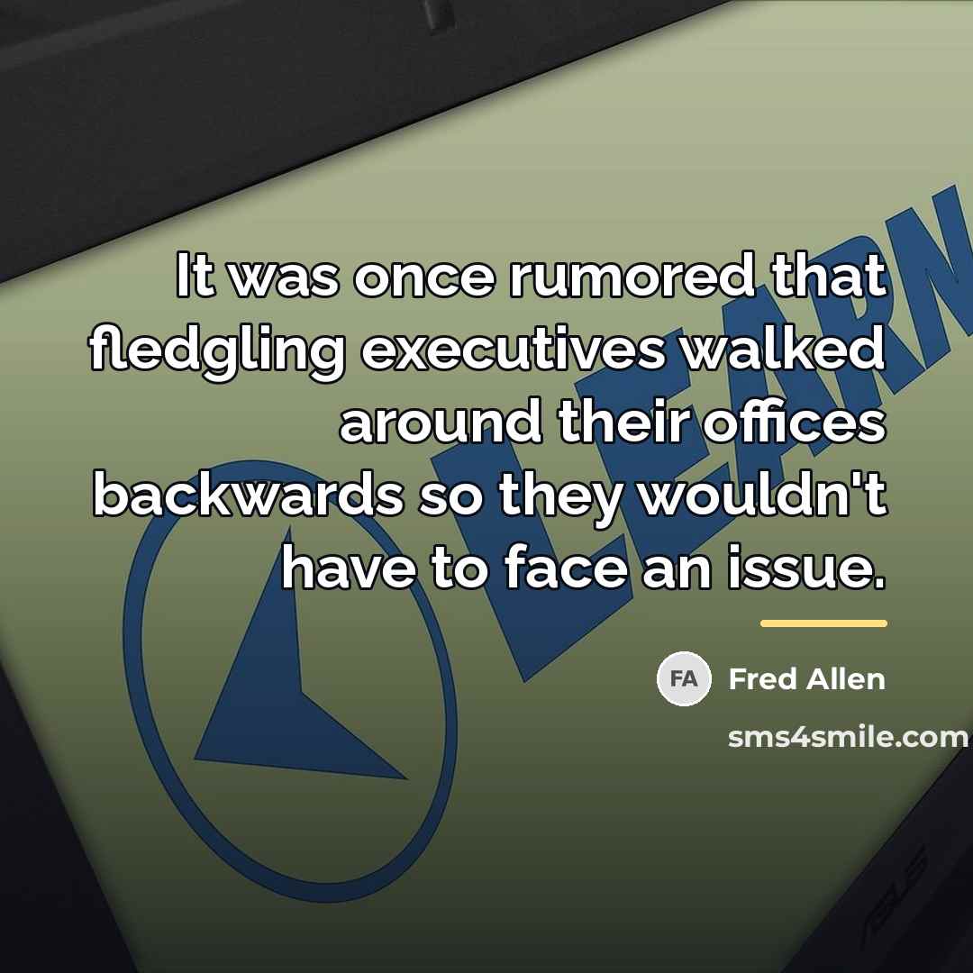 “It was once rumored that fledgling executives walked around their…” quote by Fred Allen