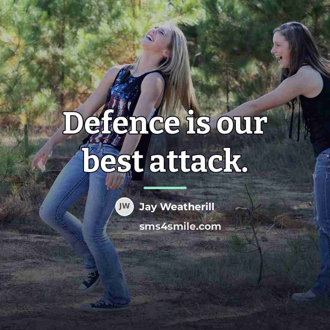 “Defence is our best attack.…” quote by Jay Weatherill