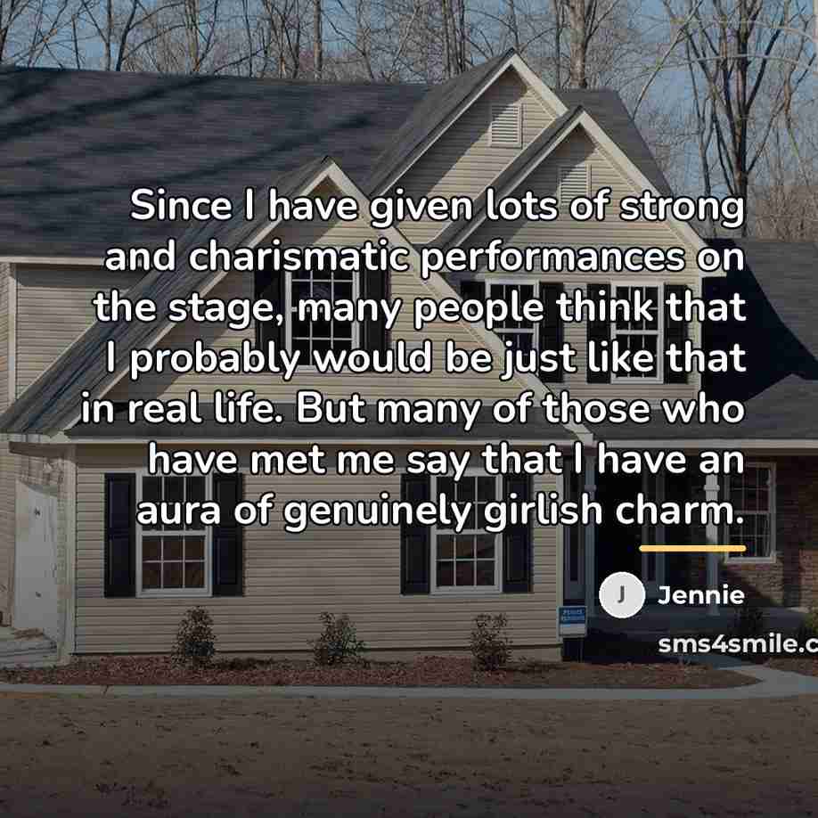 “Since I have given lots of strong and charismatic performances…” quote by Jennie