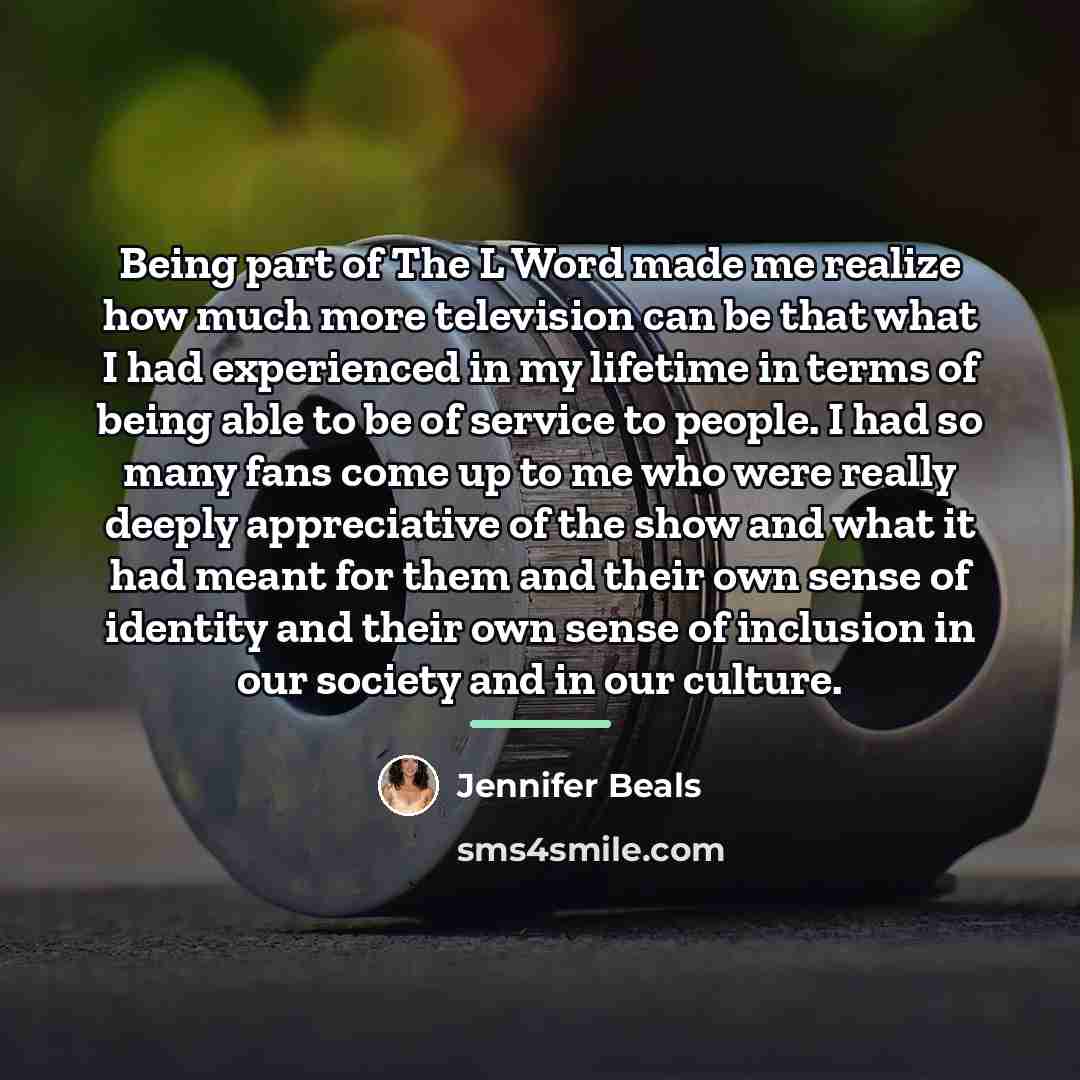 “Being part of The L Word made me realize how…” quote by Jennifer Beals