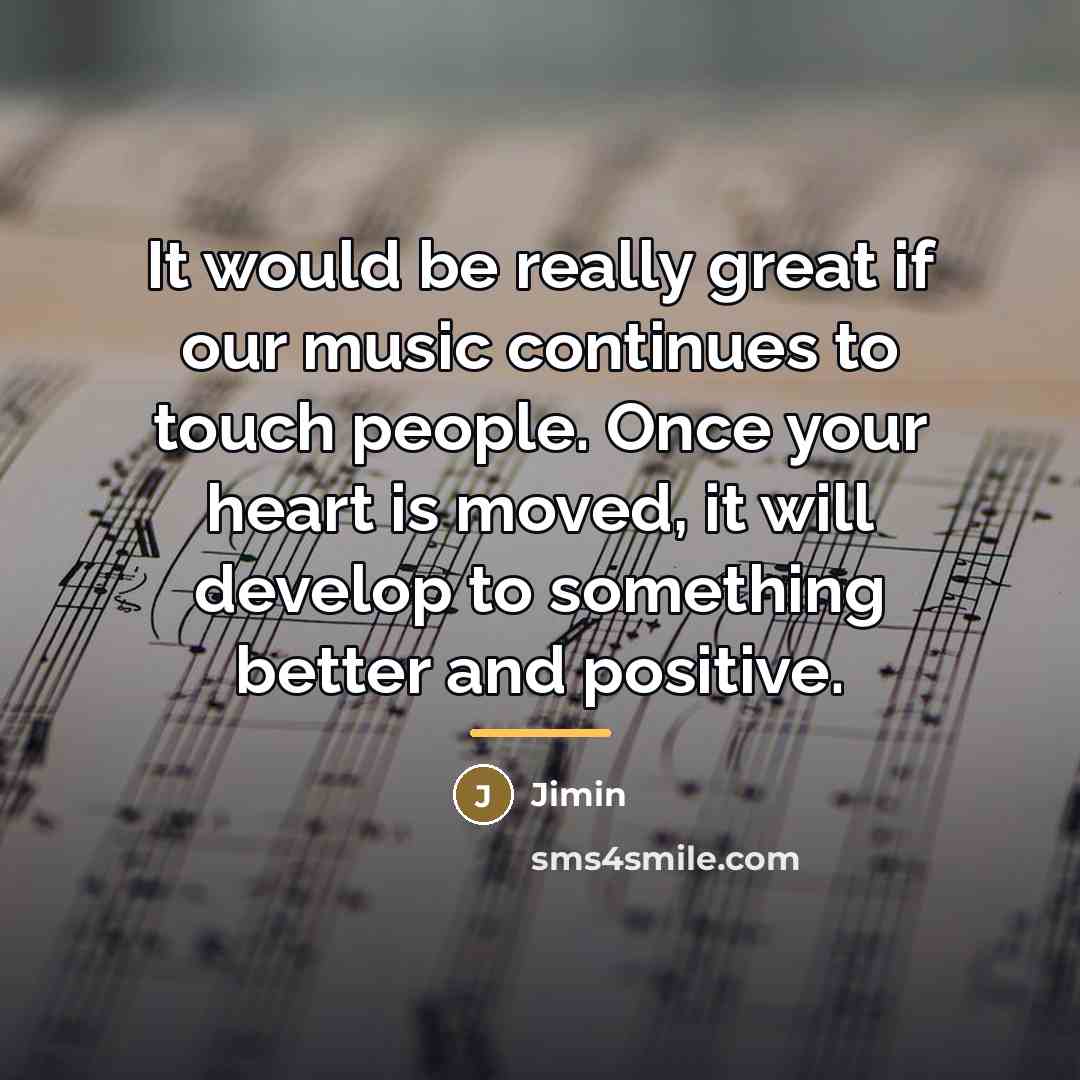 “It would be really great if our music continues to…” quote by Jimin