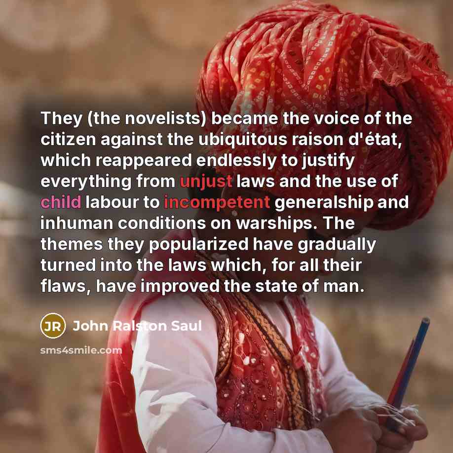 “They (the novelists) became the voice of the citizen against…” quote by John Ralston Saul