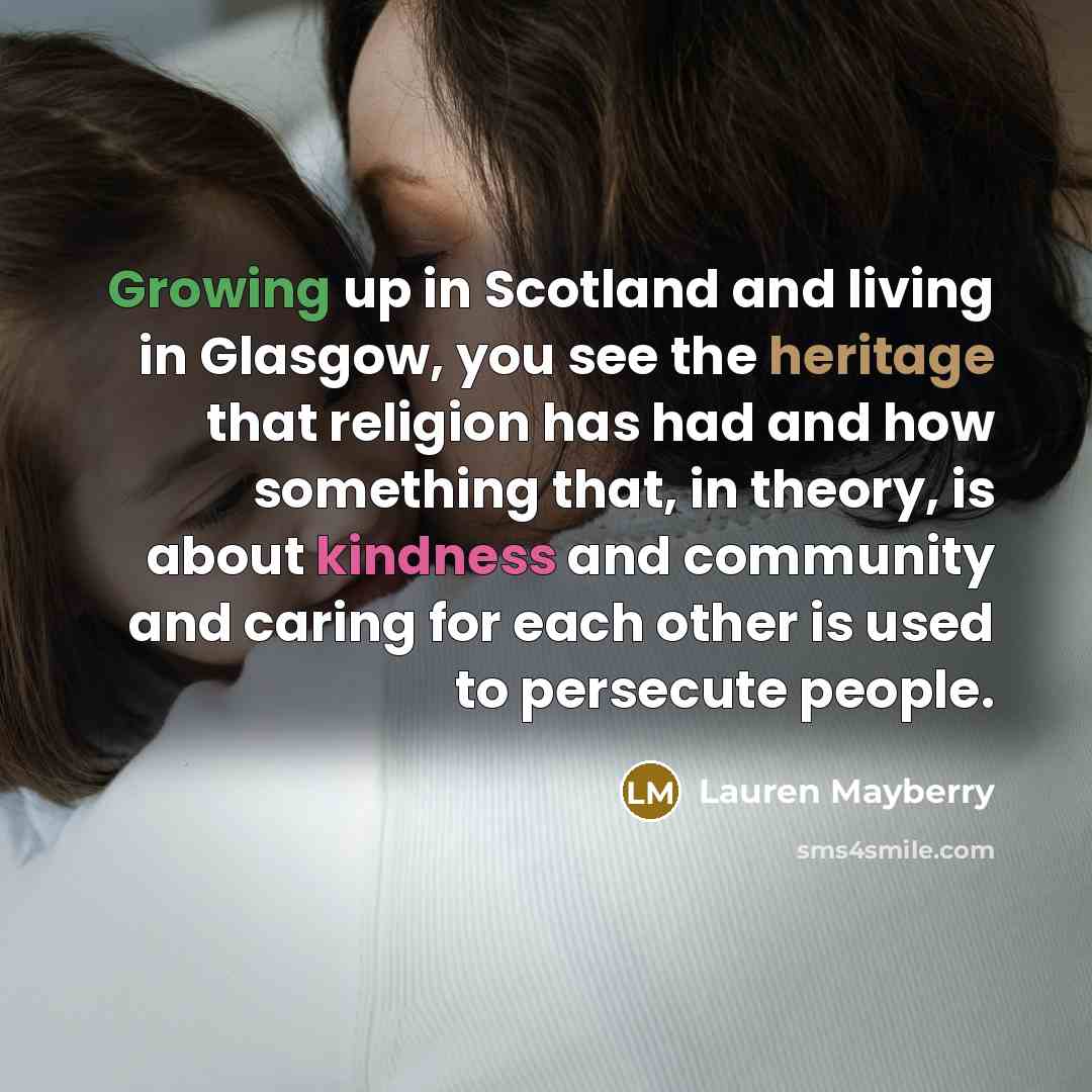 “Growing up in Scotland and living in Glasgow, you see…” quote by Lauren Mayberry