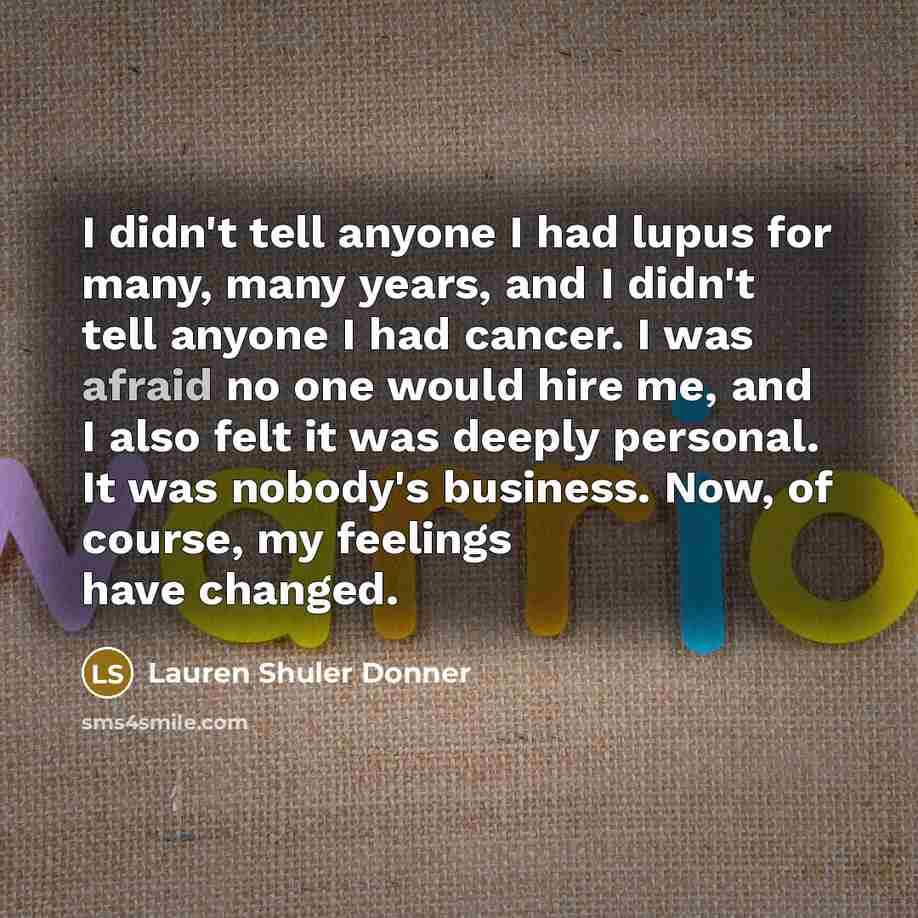 “I didn't tell anyone I had lupus for many, many…” quote by Lauren Shuler Donner