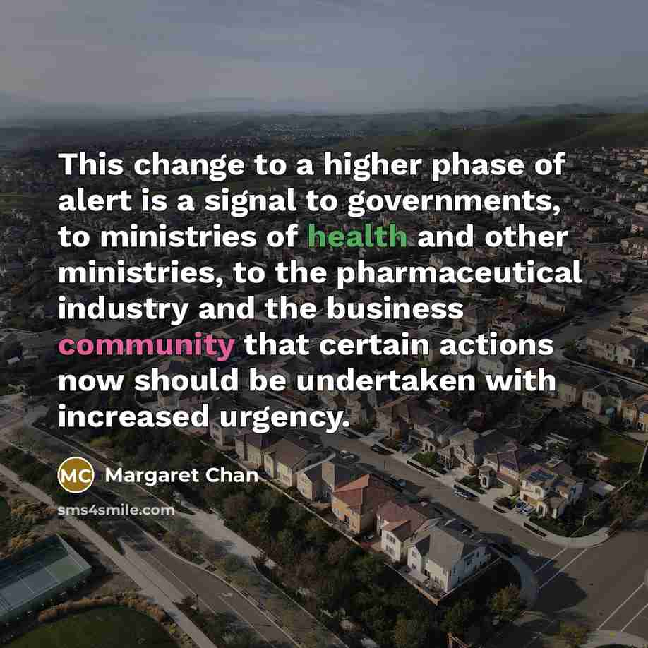 “This change to a higher phase of alert is a…” quote by Margaret Chan
