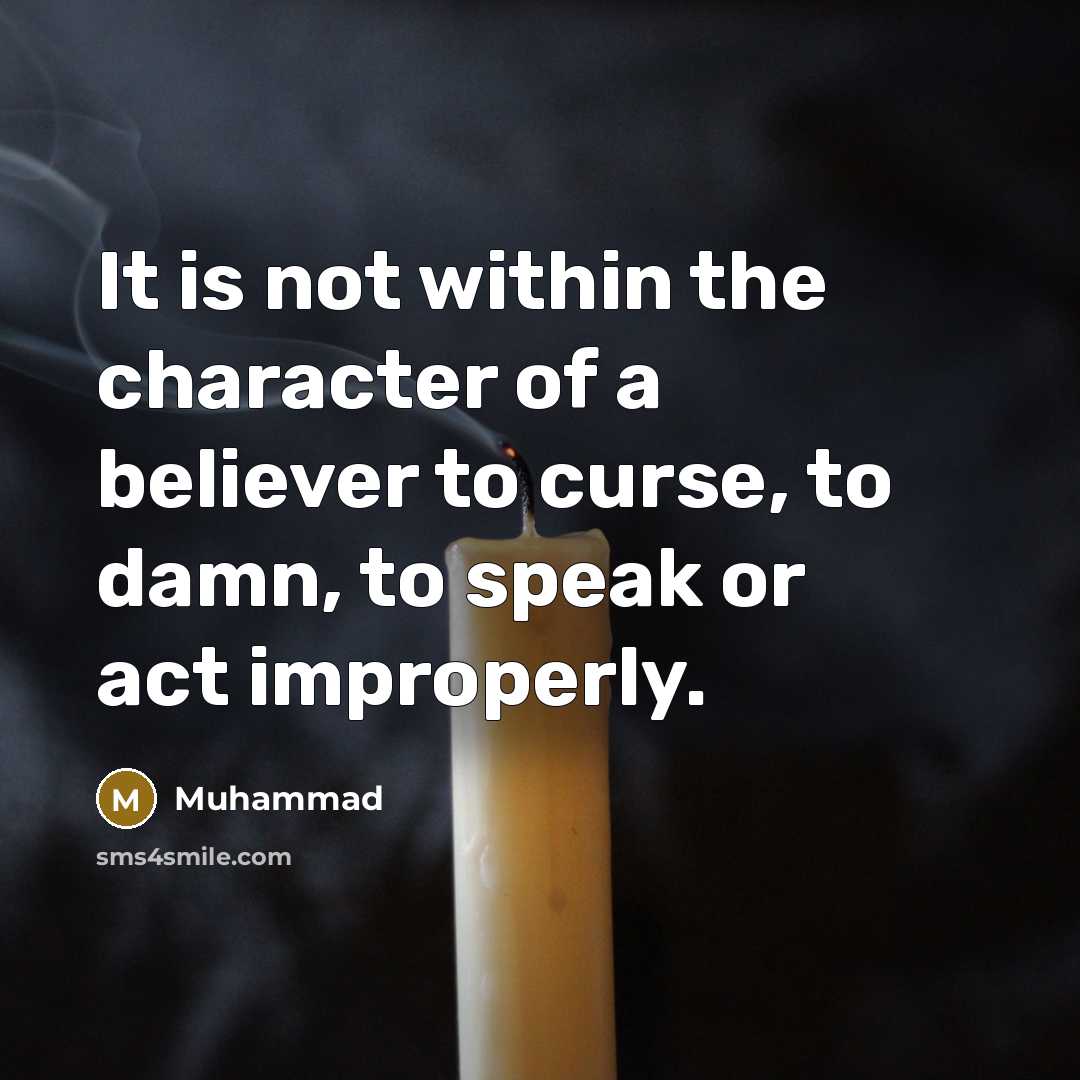 “It is not within the character of a believer to…” quote by Muhammad