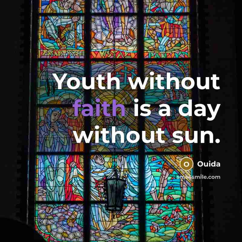 “Youth without faith is a day without sun.…” quote by Ouida