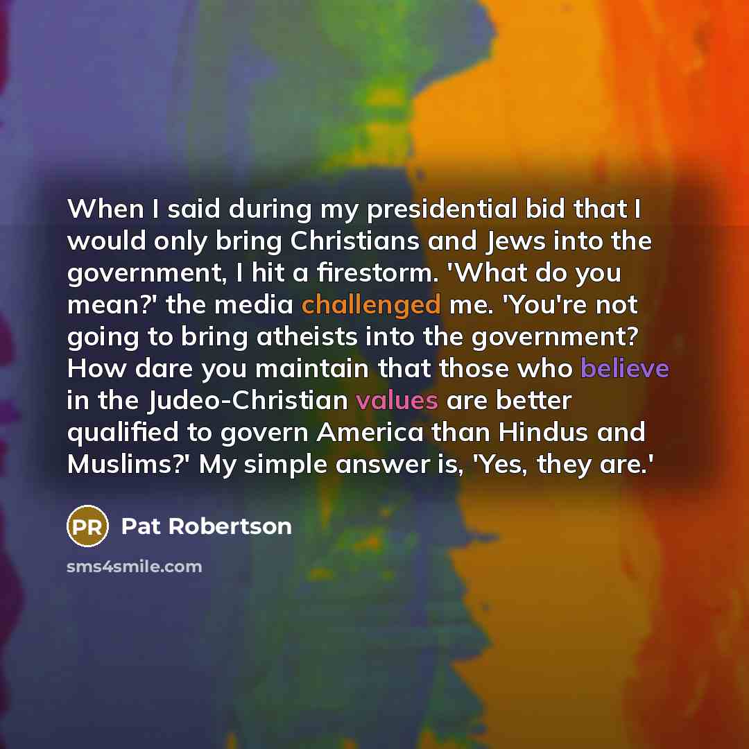 “When I said during my presidential bid that I would…” quote by Pat Robertson