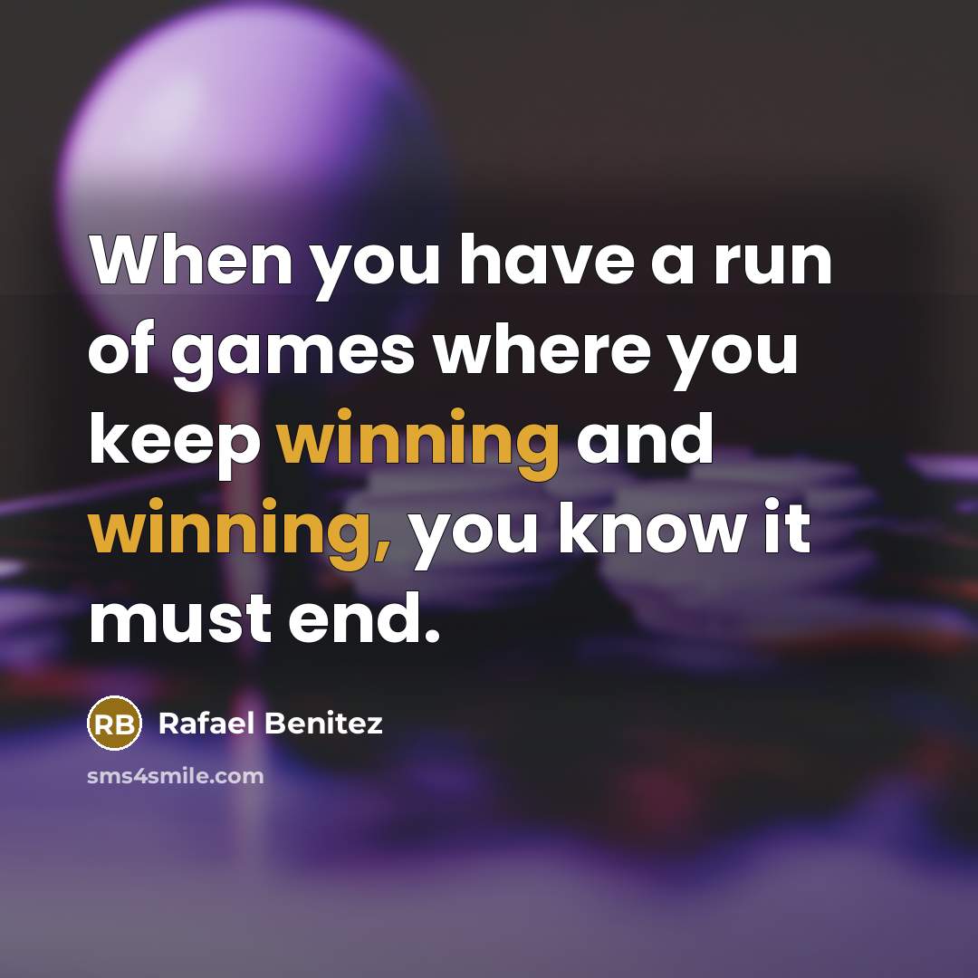 “When you have a run of games where you keep…” quote by Rafael Benitez