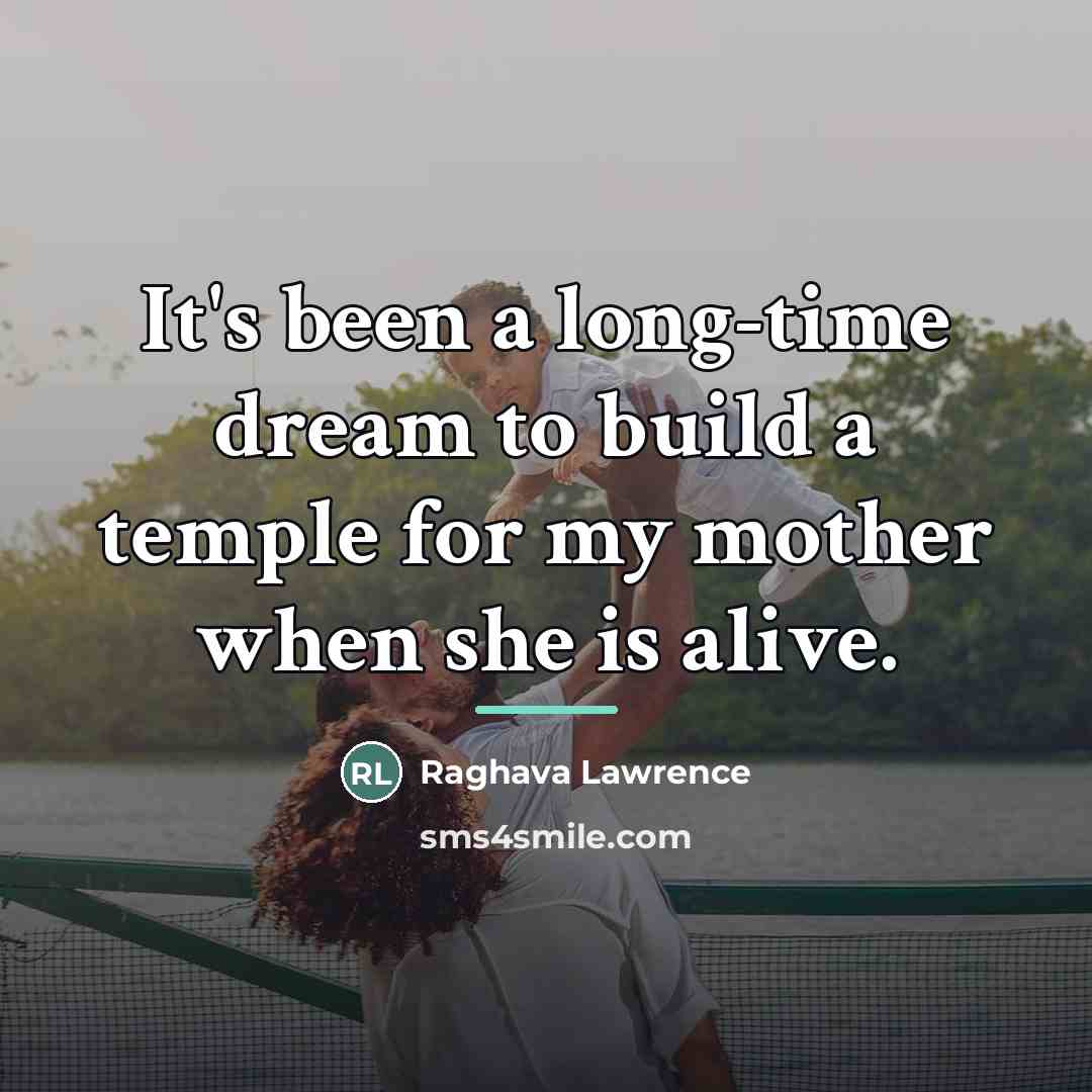 “It's been a long-time dream to build a temple for…” quote by Raghava Lawrence