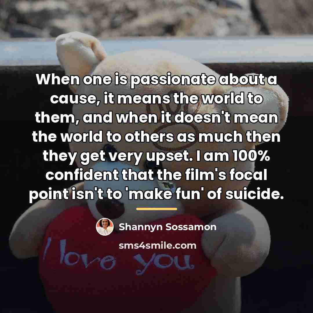 “When one is passionate about a cause, it means the…” quote by Shannyn Sossamon