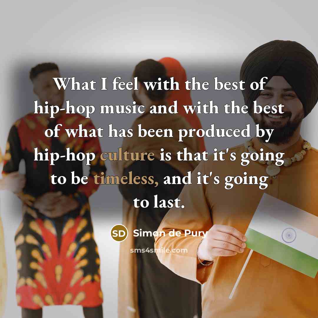 “What I feel with the best of hip-hop music and…” quote by Simon de Pury