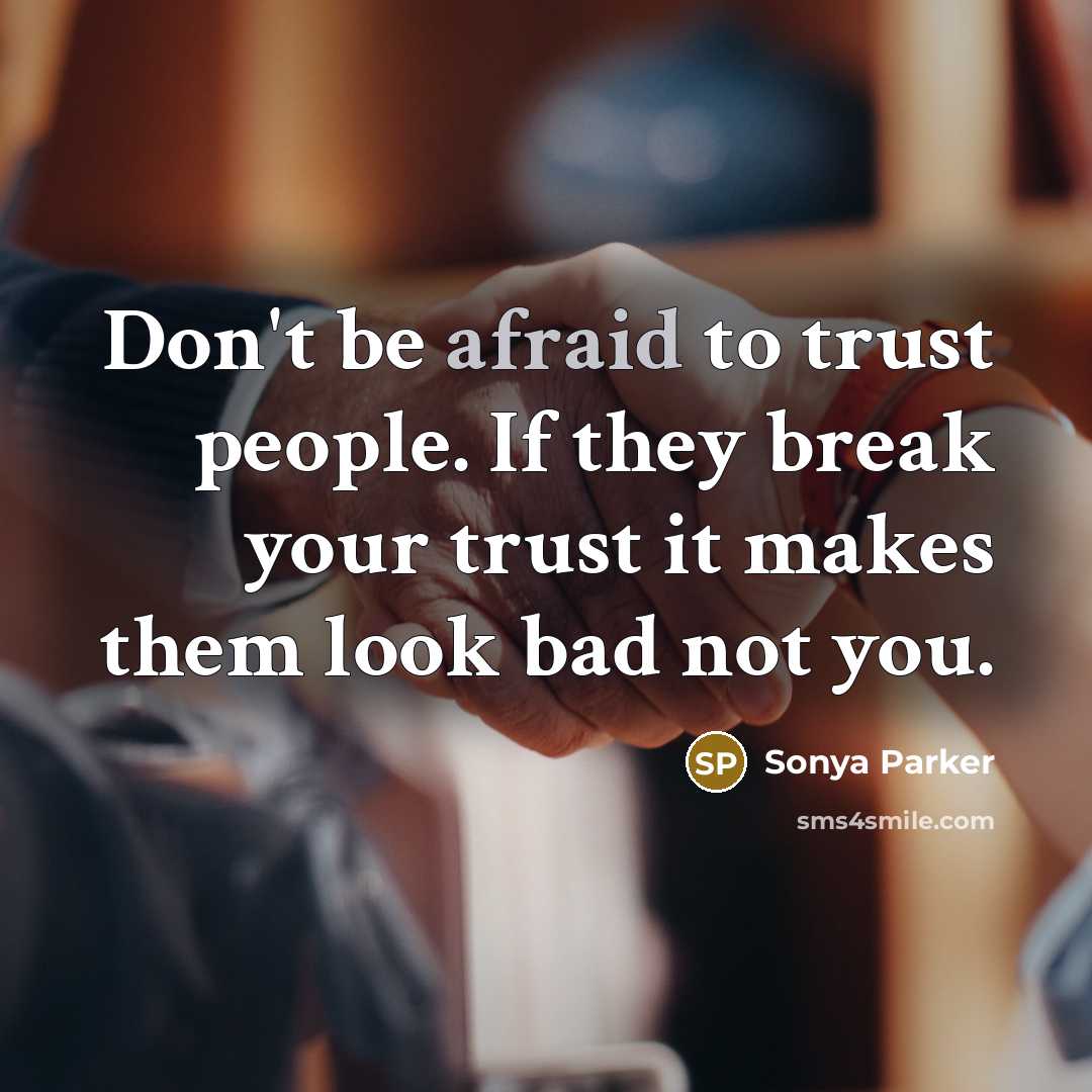 “Don't be afraid to trust people. If they break your…” quote by Sonya Parker