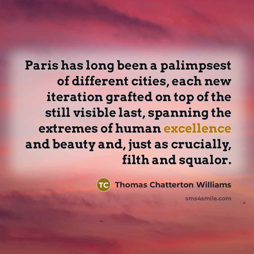 “Paris has long been a palimpsest of different cities, each…” quote by Thomas Chatterton Williams
