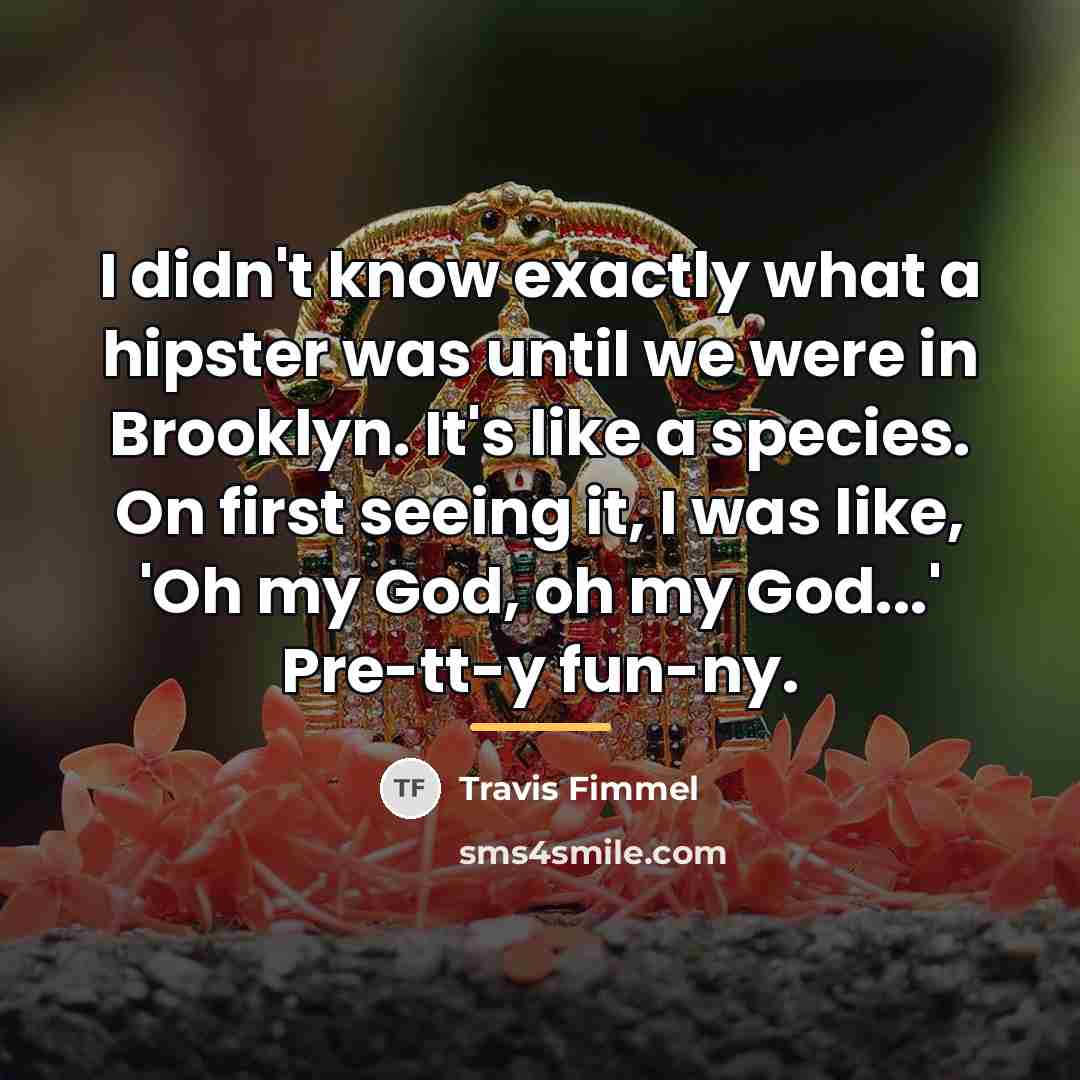 “I didn't know exactly what a hipster was until we…” quote by Travis Fimmel