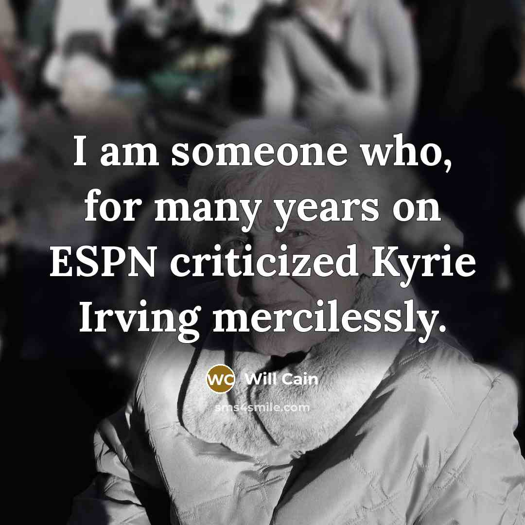 “I am someone who, for many years on ESPN criticized…” quote by Will Cain