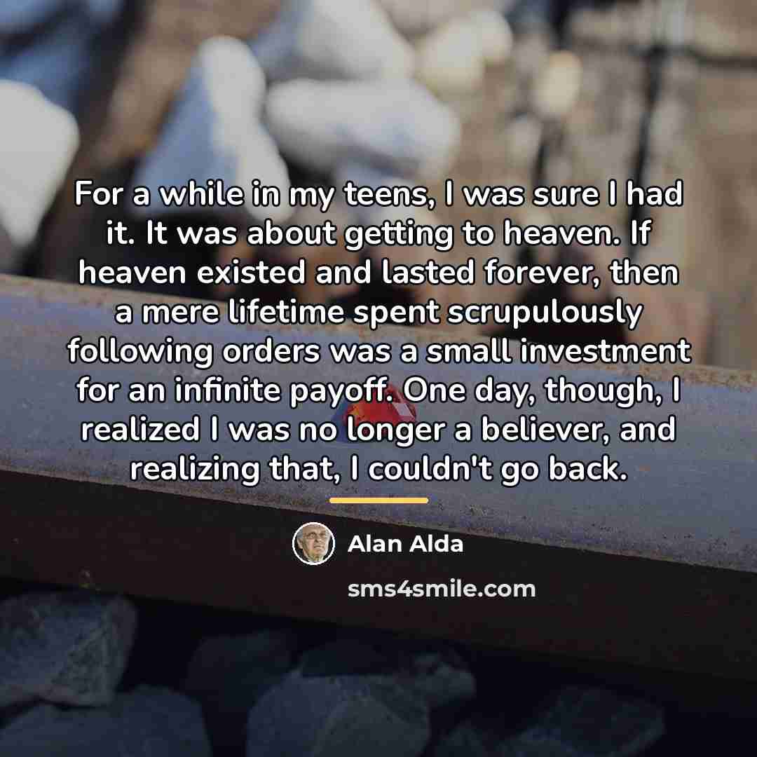 “For a while in my teens, I was sure I…” quote by Alan Alda