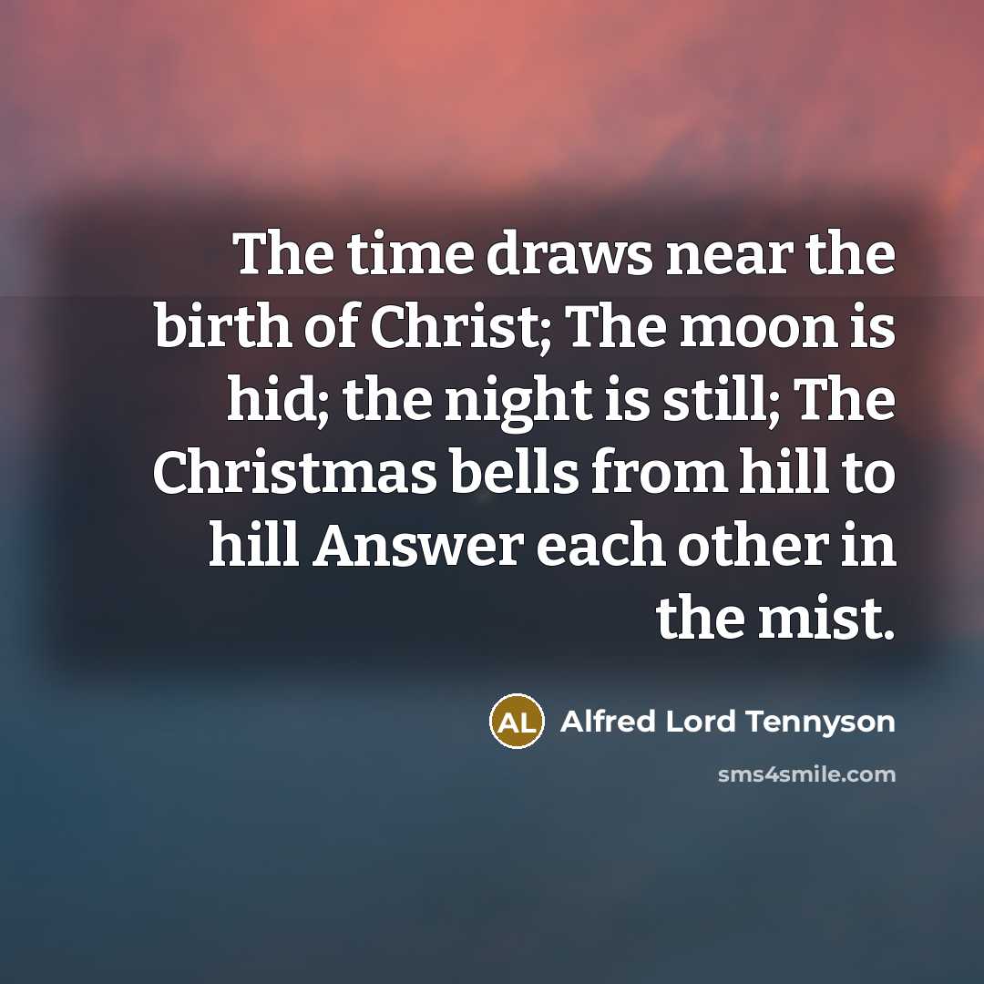 “The time draws near the birth of Christ; The moon…” quote by Alfred Lord Tennyson