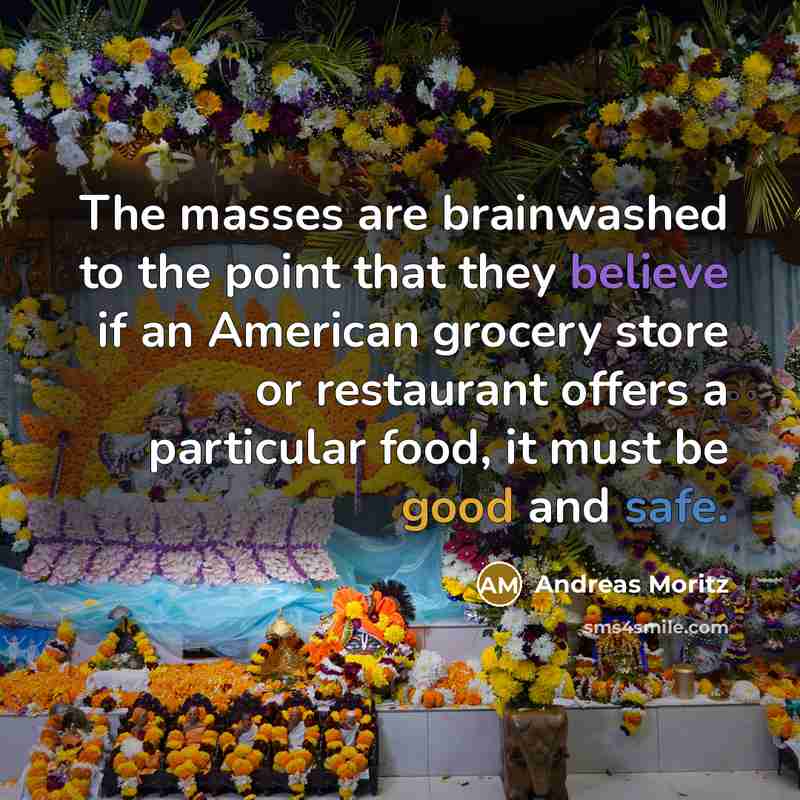 “The masses are brainwashed to the point that they believe…” quote by Andreas Moritz