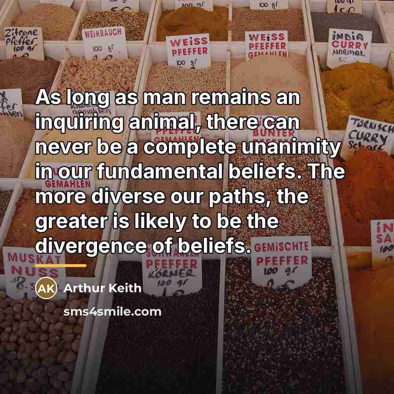 “As long as man remains an inquiring animal, there can…” quote by Arthur Keith