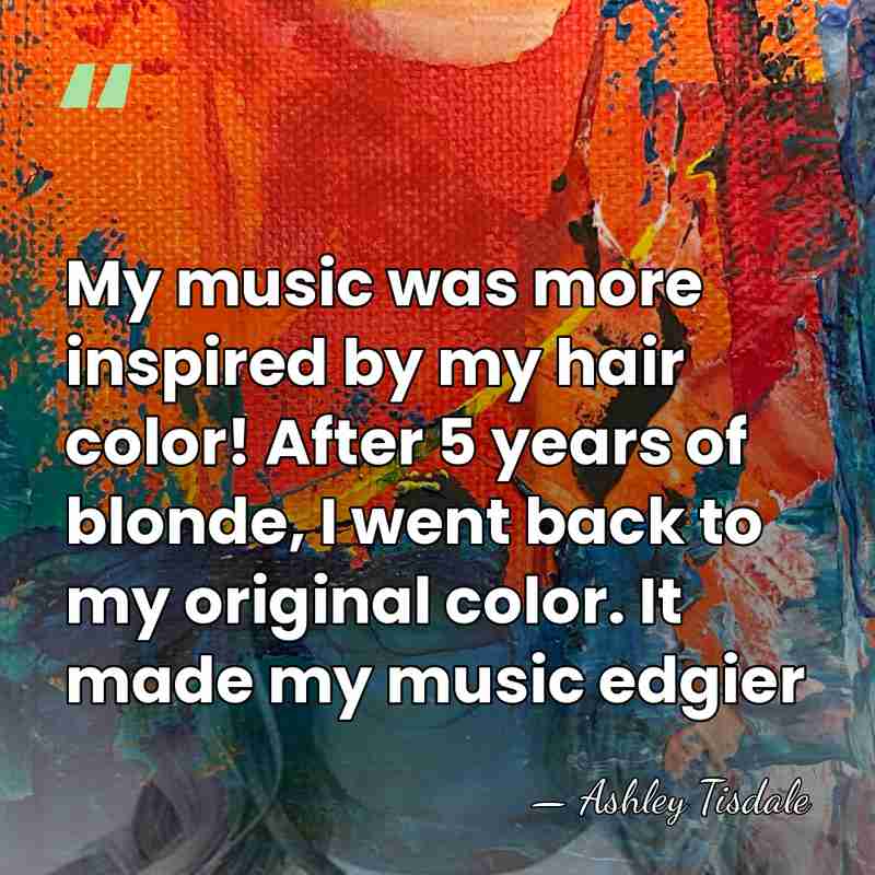 My music was more inspired by my hair color! After 5 years&hellip; - Ashley Tisdale