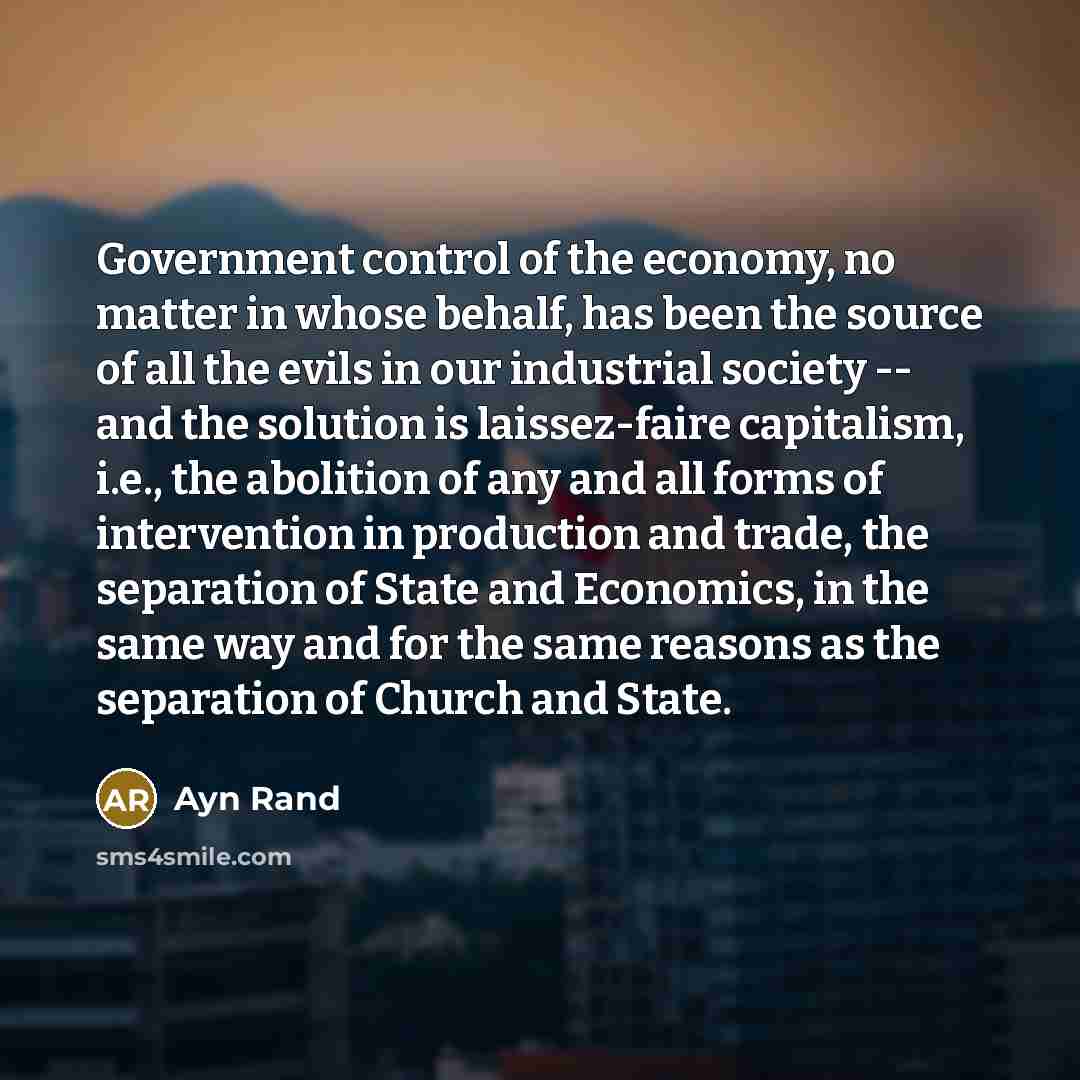 “Government control of the economy, no matter in whose behalf,…” quote by Ayn Rand