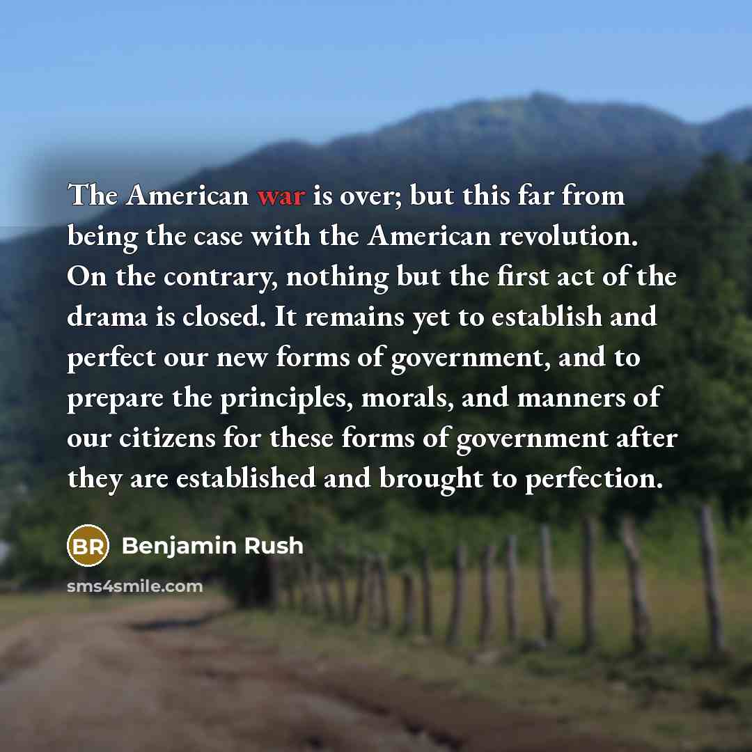 “The American war is over; but this far from being…” quote by Benjamin Rush